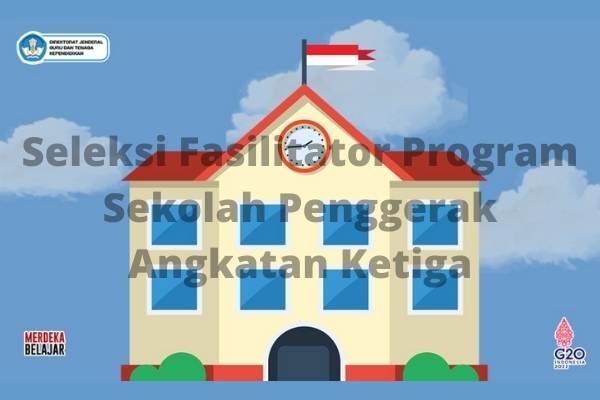 Seleksi Fasilitator Program Sekolah Penggerak